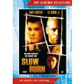 Slow burn DVD